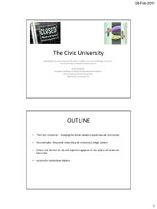 08-FebThe Civic University Reuniting the university and the city to jointly meet the challenges of social, economic and community development John Goddard