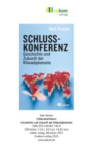 Nick Reimer Schlusskonferenz Geschichte und Zukunft der Klimadiplomatie ISBN4 208 Seiten, 13,0 x 20,5 cm, 14,95 Euro oekom verlag, München 2015