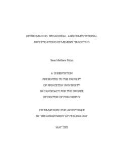 NEUROIMAGING, BEHAVIORAL, AND COMPUTATIONAL INVESTIGATIONS OF MEMORY TARGETING Sean Matthew Polyn  A DISSERTATION