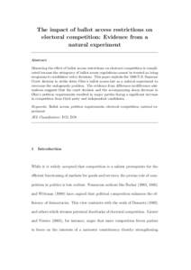 The impact of ballot access restrictions on electoral competition: Evidence from a natural experiment Abstract Measuring the effect of ballot access restrictions on electoral competition is complicated because the string