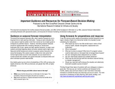 Important Guidance and Resources for Forecast-Based Decision Making Produced by the Red Cross/Red Crescent Climate Centre and the International Research Institute for Climate and Society This document accompanies the mon