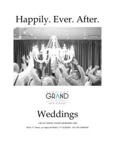 Happily. Ever. After.  WeddingsDT-GRAND | DOWNTOWNGRAND.COM 206 N. 3rd Street, Las Vegas NV 89101 | 3rd & OGDEN - JUST OFF FREMONT