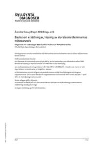 Årsmöte lördag 20 aprilBilaga nr 8)  Beslut om ersättningar, höjning av styrelsemedlemmarnas mötesarvode Frågor som rör ersättningar till ledamöter beslutas av förbundsårsmötet. (Punkt 12 på dagordni