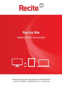 Recite Me Making PDFs Accessible 3.04 Baltimore House | Baltic Business Quarter | Gateshead NE8 3DF t: +8092 | e:  | w: www.recite.me