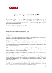 Regolamento organizzativo della CORSI Il comitato del Consiglio regionale della CORSI, visti l’art. 4 dello statuto della Società svizzera di radiotelevisione (SSR) e l’art. 31 dello statuto della CORSI, richiamato 