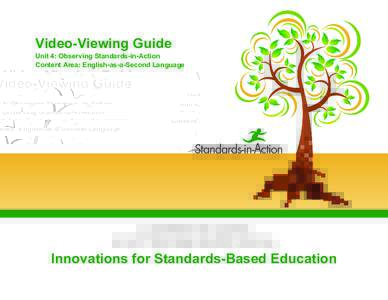 Video-Viewing Guide; Unit 4: Observing Standards-in-Action; Content Area: English-as-a-Second Language
