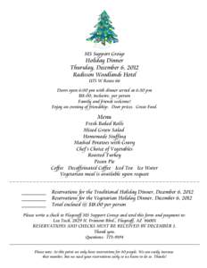 MS Support Group  Holiday Dinner Thursday, December 6, 2012 Radisson Woodlands Hotel 1175 W Route 66