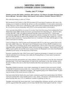 MEETING MINUTES ALBANY CONSERVATION COMMISSION Tuesday, July 2nd, 5:30 pm Members present: Rob Nadler, Jack Rose, Dick VanDyne, Cort Hansen, Josephine Howland, Paul Brown alternate. Sara Knox Albany Select board, Carol A