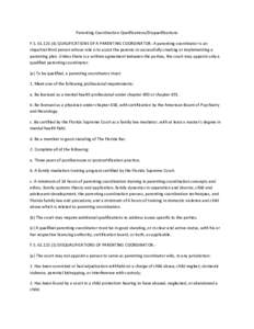 Parenting Coordination Qualifications/Disqualifications F.SQUALIFICATIONS OF A PARENTING COORDINATOR.-A parenting coordinator is an impartial third person whose role is to assist the parents in successfully 