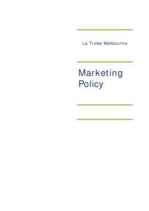 La Trobe Melbourne  Marketing Policy  Overview