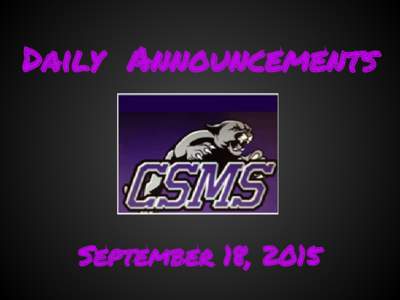 Daily Announcements  September 18, 2015 Cub Qualities Chant Leader …..