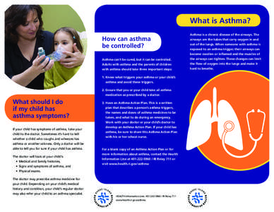 What is Asthma? How can asthma be controlled? Asthma is a chronic disease of the airways. The airways are the tubes that carry oxygen in and