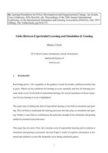 In: Gaming/Simulation for Policy Development and Organizational Change. Jac Geurts, Cisca Joldersma, Ellie Roelofs, eds. Proceedings of the 28th Annual International Conference of the International Simulation and Gaming 