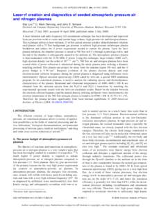 JOURNAL OF APPLIED PHYSICS 104, 013301 共2008兲  Laser-rf creation and diagnostics of seeded atmospheric pressure air and nitrogen plasmas Siqi Luo,a兲 C. Mark Denning, and John E. Scharer Electrical and Computer Engi