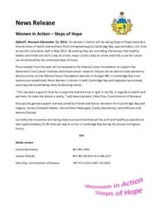 News Release Women in Action – Steps of Hope IQALUIT, Nunavut (December 13, 2011) Six women in Action will be taking Steps of Hope towards a shared vision of health and wellness from Umingmaktuuq to Cambridge Bay, appr