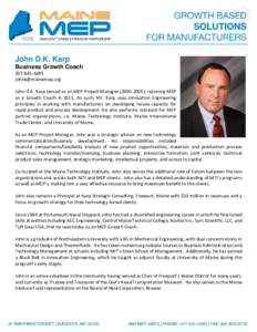 John D.K. Karp Business Growth CoachJohn D.K. Karp served as an MEP Project Manager (2000‐2005), rejoining MEP