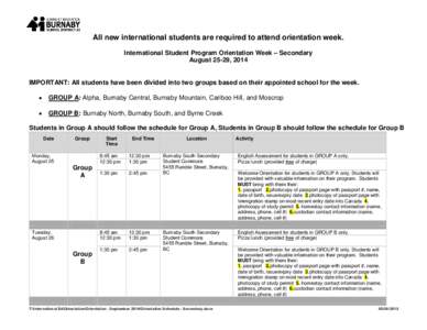 All new international students are required to attend orientation week. International Student Program Orientation Week – Secondary August 25-29, 2014 IMPORTANT: All students have been divided into two groups based on t