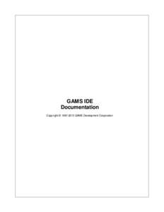 GAMS IDE Documentation Copyright © GAMS Development Corporation I