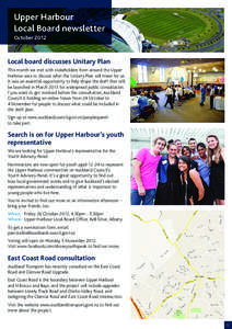 Upper Harbour Local Board newsletter October 2012 Local board discusses Unitary Plan This month we met with stakeholders from around the Upper