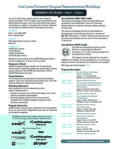 Join us as world-class surgeons perform lower extremity surgical procedures. They will discuss pearls and pitfalls as they demonstrate techniques in real time while performing a variety of procedures on cadavers. Through