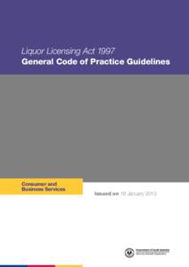 Liquor Licensing Act 1997 General Code of Practice Guidelines Consumer and Business Services