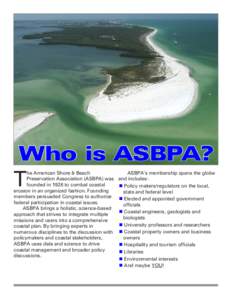 Who is ASBPA? T he American Shore & Beach ASBPA’s membership spans the globe Preservation Association (ASBPA) was and includes: