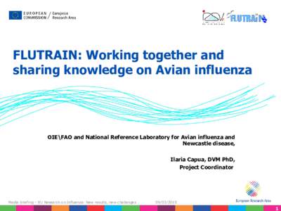 FLUTRAIN: Working together and sharing knowledge on Avian influenza OIE\FAO and National Reference Laboratory for Avian influenza and Newcastle disease, Ilaria Capua, DVM PhD,