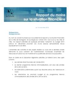 Rapport du maire sur la situation financière Le 12 novembre 2013 Matagamiens, Matagamiennes,