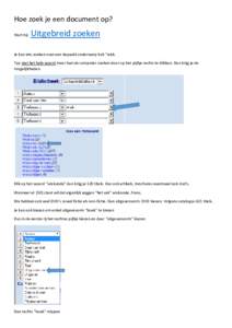 Hoe zoek je een document op? Start bij: Uitgebreid zoeken  Je kan iets zoeken over een bepaald onderwerp bvb “wisk.