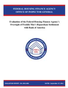 FEDERAL HOUSING FINANCE AGENCY 333 OFFICE OF INSPECTOR GENERAL Evaluation of the Federal Housing Finance Agency’s Oversight of Freddie Mac’s Repurchase Settlement