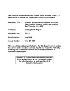 The author(s) shown below used Federal funds provided by the U.S. Department of Justice and prepared the following final report: Document Title: Updated Assessment of the Federal Assault Weapons Ban: Impacts on Gun Marke