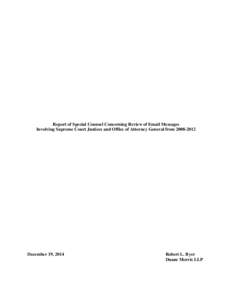 Report of Special Counsel Concerning Review of Email Messages Involving Supreme Court Justices and Office of Attorney General from[removed]December 19, 2014  Robert L. Byer