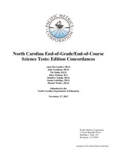 North Carolina End-of-Grade/End-of-Course Science Tests: Edition Concordances Alan Nicewander, Ph.D. Josh Goodman, Ph.D. Tia Sukin, Ed.D. Huey Dodson, B.S.