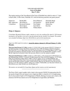 TOWN BOARD MEETING Town of Westfield May 4th, 2016 The regular meeting of the Town Board of the Town of Westfield was called to order at 7:31pm in Eason Hall, 23 Elm Street, Westfield, NY, with the following members and 