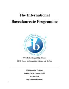 The International Baccalaureate Programme W. G. Enloe Magnet High School: GT/IB Center for Humanities, Sciences and the Arts