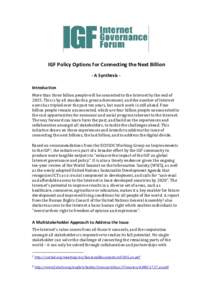 IGF Policy Options for Connecting the Next Billion - A Synthesis Introduction More than three billion people will be connected to the Internet by the end ofThis is by all standards a great achievement, and the num