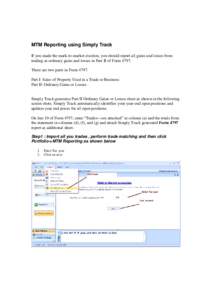 MTM Reporting using Simply Track If you made the mark-to-market election, you should report all gains and losses from trading as ordinary gains and losses in Part II of FormThere are two parts in FormPart I