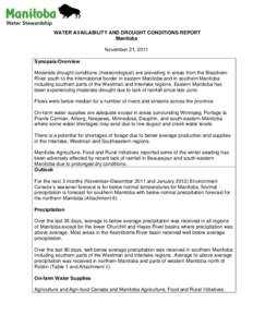 WATER AVAILABILITY AND DROUGHT CONDITIONS REPORT Manitoba November 21, 2011 Synopsis/Overview Moderate drought conditions (meteorological) are prevailing in areas from the Bloodvein River south to the international borde