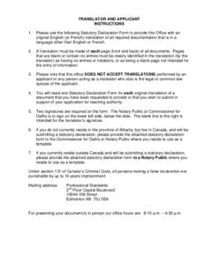 TRANSLATOR AND APPLICANT INSTRUCTIONS 1. Please use the following Statutory Declaration Form to provide this Office with an original English (or French) translation of all required documentation that is in a