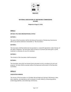 NATIONAL ASSOCIATION OF SENTENCING COMMISSIONS BYLAWS Adopted on August 2, 2011 ARTICLE I OFFICIAL TITLE AND ORGANIZATIONAL STATUS