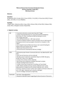 TNQ Local Government Economic Development Groupam, Monday 27 May 2013 Meeting summary Welcome Attendees M Matthews (AC), K Jordan (AC), G Visser (CCRC), C Vis (CCRC), A Finocchiaro (CRC), B Voyce
