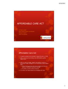 [removed]AFFORDABLE CARE ACT Gordana Cokrlic Ryan White Program Coordinator Shannon Jahner