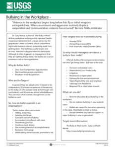 Bullying in the Workplace ­ “Violence in the workplace begins long before fists fly or lethal weapons extinguish lives. Where resentment and aggression routinely displace cooperation and communication, violence has oc