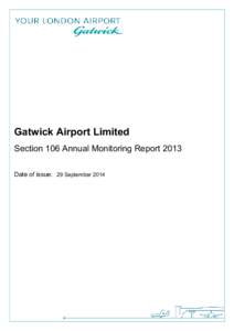Gatwick Airport Limited Section 106 Annual Monitoring Report 2013 Date of issue: 29 September