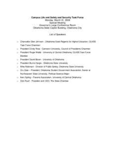 Campus Life and Safety and Security Task Force Monday, March 31, 2008 Special Meeting Governor’s Large Conference Room Oklahoma State Capitol Building, Oklahoma City List of Speakers