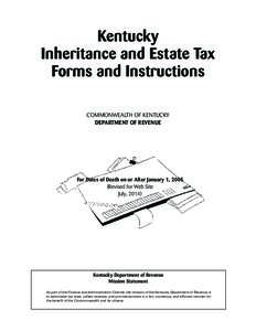 Kentucky Inheritance and Estate Tax Forms and Instructions COMMONWEALTH OF KENTUCKY DEPARTMENT OF REVENUE