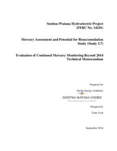Susitna-Watana Hydroelectric Project (FERC No[removed]Mercury Assessment and Potential for Bioaccumulation Study (Study 5.7)