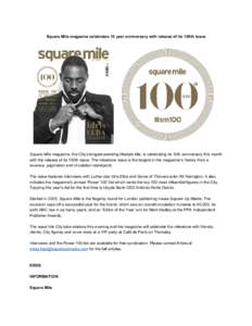 Square Mile magazine celebrates 10 year anniversary with release of its 100th issue       Square Mile​  magazine, the City’s longest­standing lifestyle title, is celebrating its 10th anniv