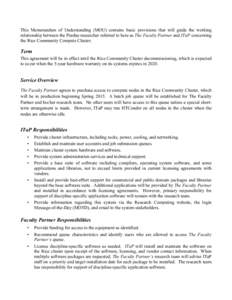 This Memorandum of Understanding (MOU) contains basic provisions that will guide the working relationship between the Purdue researcher referred to here as The Faculty Partner and ITaP concerning the Rice Community Compu