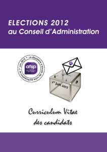 ELECTIONS 2012 au Conseil d’Administration Curriculum Vitae des candidats